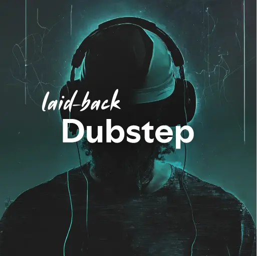 listen to the best laid-back Dubstep music of all time