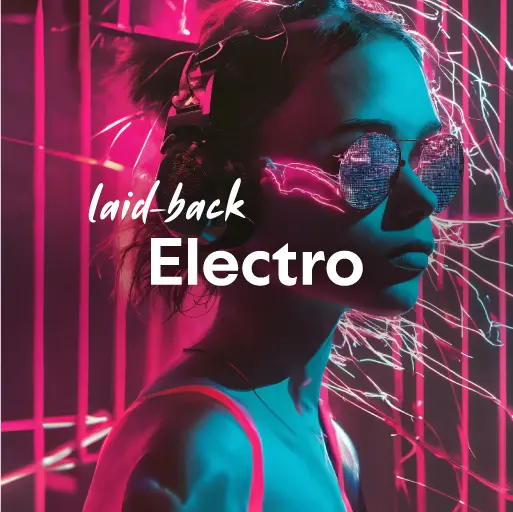 listen to the best laid-back Electro music of all time
