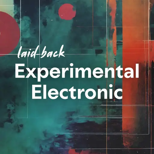 listen to the best laid-back Experimental Electronic music of all time