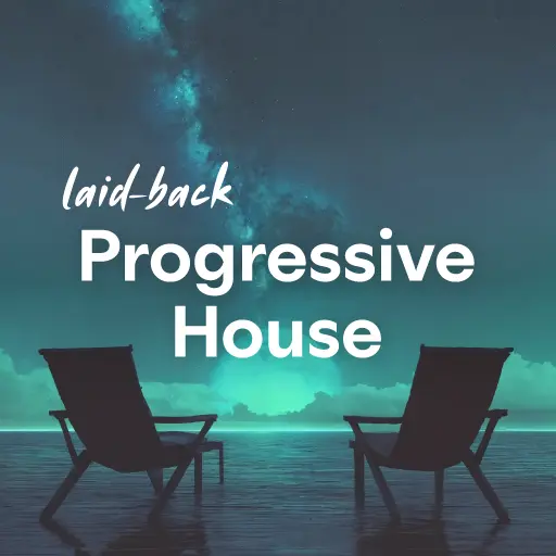 listen to the best laid-back Progressive House music of all time