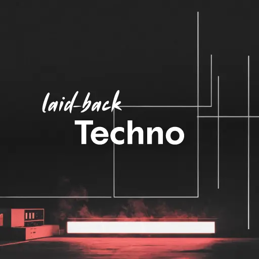 listen to the best laid-back Techno music of all time