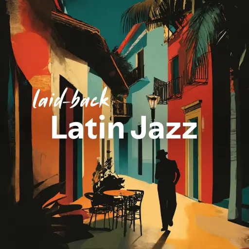listen to the best laid-back Latin Jazz music of all time