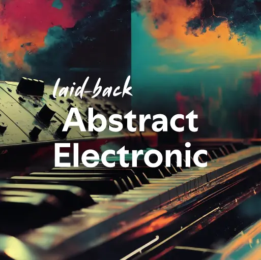 listen to the best laid-back Abstract Electronic music of all time