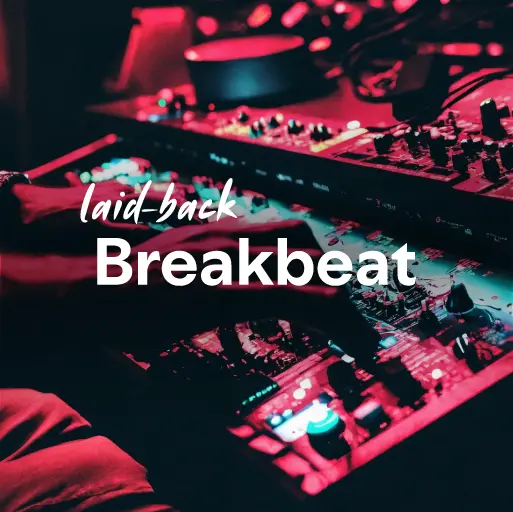 listen to the best laid-back Breakbeat music of all time