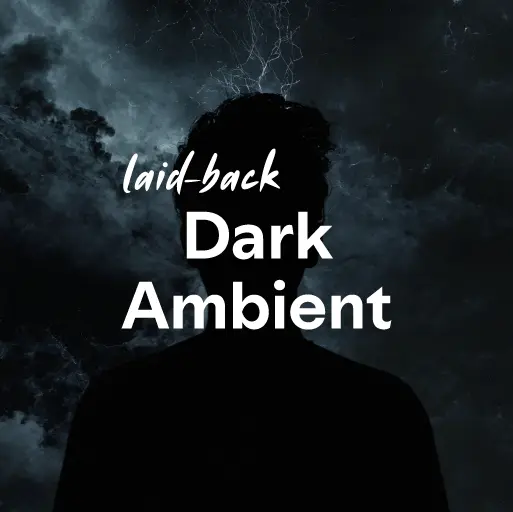 listen to the best laid-back Dark Ambient music of all time